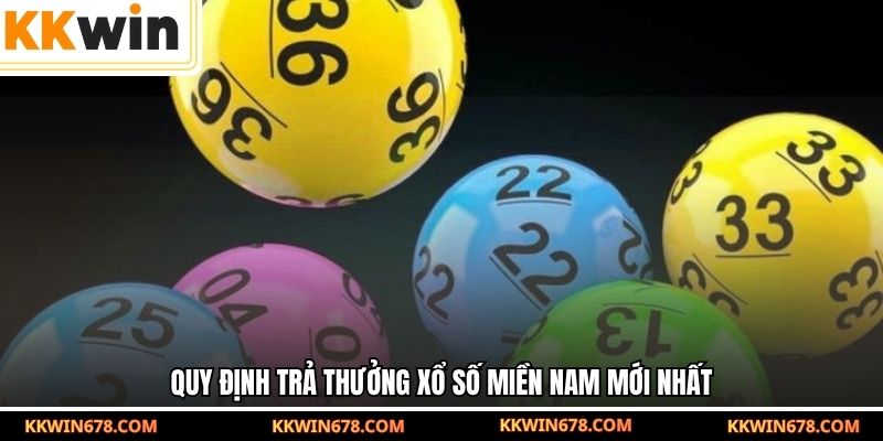 Quy định trả thưởng kết quả xổ số miền Nam mới nhất