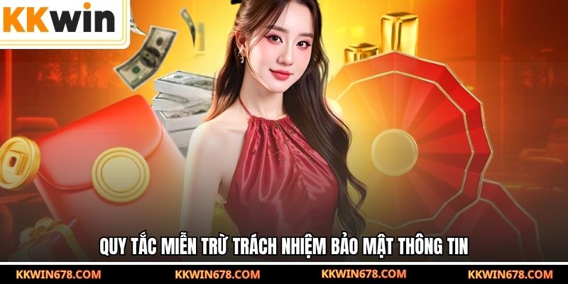 Quy tắc miễn trừ trách nhiệm bảo mật thông tin
