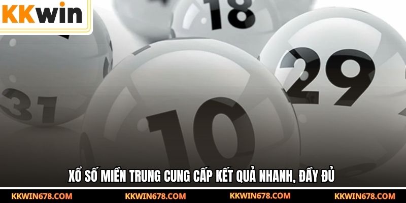 Xổ Số Miền Trung KKWIN - Nhận Thưởng 1 Ăn 99 Siêu Tốc